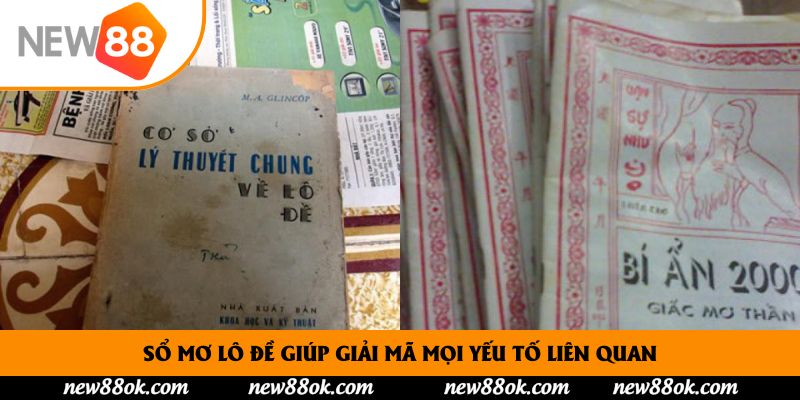 Sổ mơ lô đề giúp giải mã mọi yếu tố liên quan